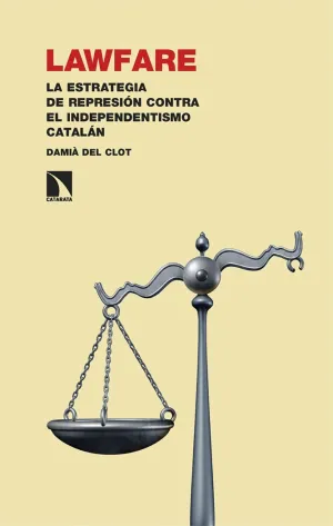 LAWFARE: LA ESTRATEGIA DE REPRESION CONTRA EL INDEPENDENTISMO CATALAN