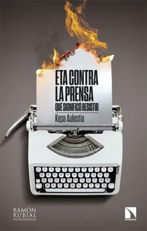 ETA CONTRA LA PRENSA: QUÉ SIGNIFICÓ RESISTIR