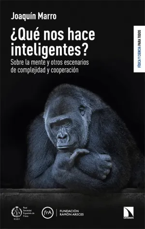 ¿QUÉ NOS HACE INTELIGENTES? SOBRE LA MENTE Y OTROS ESCENARIOS DE COMPLEJIDAD Y COOPERACIÓN
