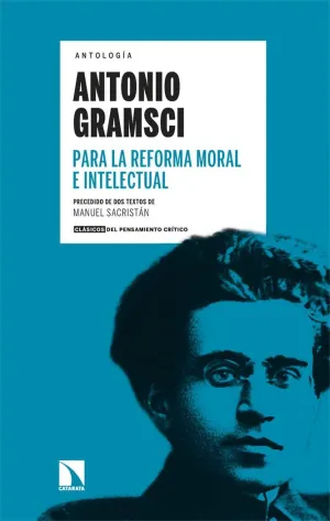 PARA LA REFORMA MORAL E INTELECTUAL (PRECEDIDO DE DOS TEXTOS DE MANUEL SACRISTAN)