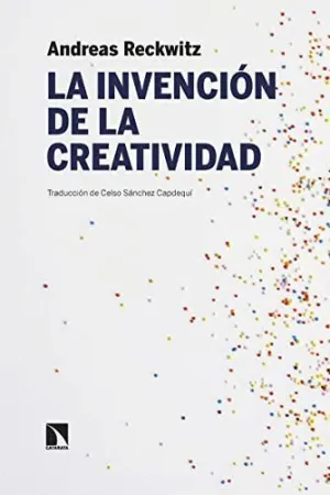 LA INVENCIÓN DE LA CREATIVIDAD LA INVENCIÓN DE LA CREATIVIDAD