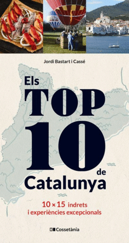 ELS TOP 10 DE CATALUNYA. 10 X 15 INDRETS I EXPERIÈNCIES EXCEPCIONALS