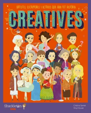 CREATIVES: ARTISTES, ESCRIPTORES I ACTRIUS QUE HAN FET HISTÒRIA
