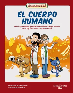 EL CUERPO HUMANO (CIENCIA PERRUNA & CURIOSIDAD GATUNA) EL CUERPO HUMANO (CIENCIA PERRUNA & CURIOSIDAD GATUNA)