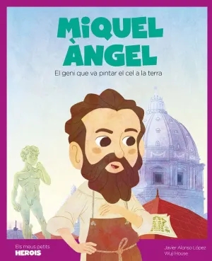 MIQUEL ÀNGEL. EL GENI QUE VA PINTAR EL CEL A LA TERRA