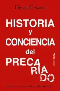 HISTORIA Y CONCIENCIA DEL PRECARIADO. <BR>