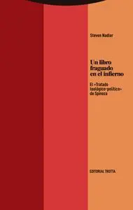 Un Libro Fraguado en el Infierno. El ´Tratado Teologico-Politico´ de Spinoza