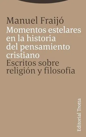 MOMENTOS ESTELARES EN LA HISTORIA DEL PENSAMIENTO CRISTIANO