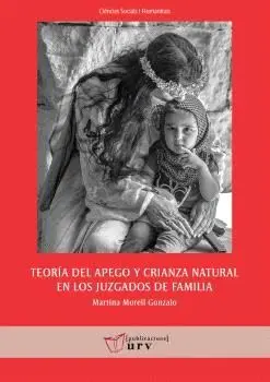 TEORÍA DEL APEGO Y CRIANZA NATURAL EN LOS JUZGADOS DE FAMILIA.