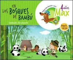 DESCUBRIENDO CON MAX. EN LOS BOSQUES DE BAMBÚ. CUIDANDO DEL  PLANETA. CICLO 4 AÑOS