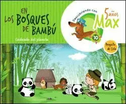 DESCUBRIENDO CON MAX. EN LOS BOSQUES DE BAMBÚ. CUIDANDO DEL  PLANETA. CICLO 5 AÑOS.