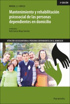 MANTENIMIENTO Y REHABILITACIÓN PSICOSOCIAL DE LAS PERSONAS DEPENDIENTES EN DOMICILIO.
