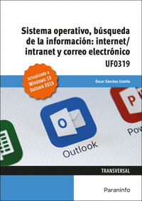 SISTEMA OPERATIVO, BÚSQUEDA DE LA INFORMACIÓN: INTERNET/INTRANET Y CORREO ELECTRÓNICO