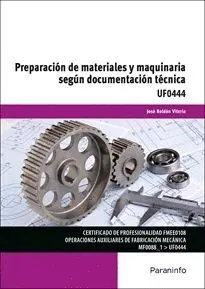 REPARACIÓN DE MATERIALES Y MAQUINARIA SEGÚN DOCUMENTACIÓN TÉCNICA. UF 0444