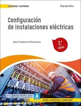 CONFIGURACIÓN DE INSTALACIONES ELÉCTRICAS (2.ª EDICIÓN 2022.)