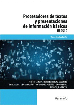 PROCESADORES DE TEXTOS Y PRESENTACIONES DE INFORMACIÓN BÁSICOS. UF 0510