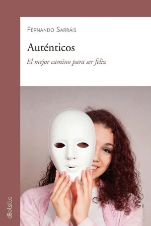 AUTENTICOS. EL MEJOR CAMINO PARA SER FELIZ