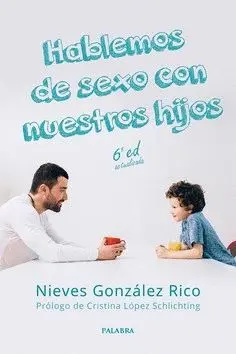 HABLEMOS DE SEXO CON NUESTROS HIJOS.