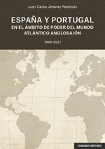 ESPAÑA Y PORTUGAL EN EL ÁMBITO DE PODER DEL MUNDO ATLÁNTICO ANGLOSAJÓN. 1945-2021