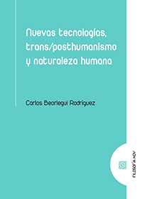 NUEVAS TECNOLOGÍAS, TRANS/POSTHUMANISMO Y NATURALEZA HUMANA.