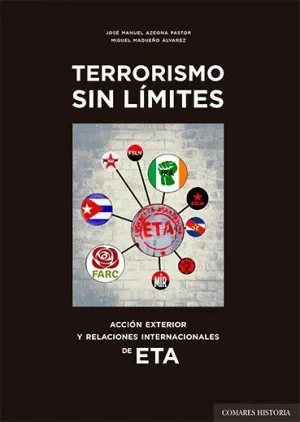 TERRORISMO SIN LÍMITES. ACCIÓN EXTERIOR Y RELACIONES INTERNACIONALES DE ETA