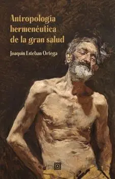 ANTROPOLOGÍA HERMENÉUTICA DE LA GRAN SALUD.