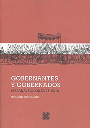 GOBERNANTES Y GOBERNADOS (ESPAÑA, SIGLOS  XVI-XVII)