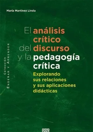 EL ANÁLISIS CRÍTICO DEL DISCURSO Y LA PEDAGOGÍA CRÍTICA. EXPLORANDO SUS RELACIONES Y SUS APLICACIONE