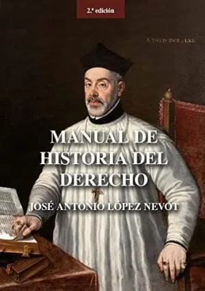 MANUAL DE HISTORIA DEL DERECHO. MANUAL DE HISTORIA DEL DERECHO.