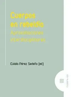 CUERPOS EN REBELDÍA. APROXIMACIONES INTERDISCIPLINARES