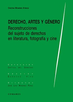 DERECHO, ARTES Y GÉNERO. RECONSTRUCCIONES DEL SUJETO DE DERECHOS EN LITERATURA, FOTOGRAFÍA Y CINE