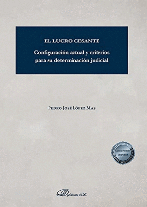 EL LUCRO CESANTE. CONFIGURACION ACTUAL Y CRITERIOS PARA SU DETERMINACION JUDICIAL