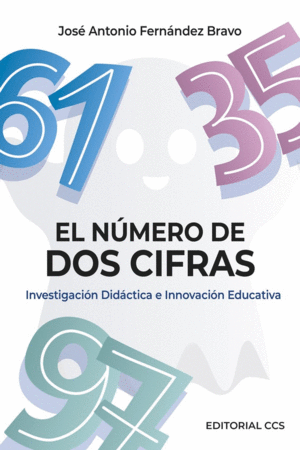 EL NUMERO DE DOS CIFRAS. INVESTIGACION DIDACTICA E INNOVACION EDUCATIVA