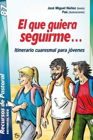 EL QUE QUIERA SEGUIRME. ITINERARIO CUARESMAL PARA JÓVENES
