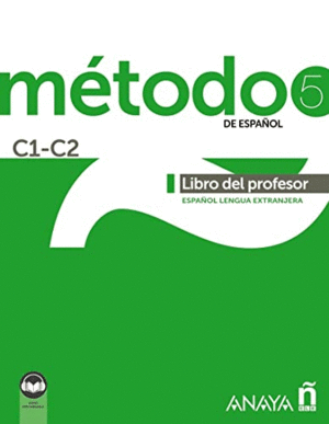 MÉTODO 5 DE ESPAÑOL (C1-C2). LIBRO DEL PROFESOR