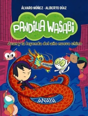 PANDILLA WASABI 2: JUAN Y LA LEYENDA DEL AÑO NUEVO CHINO PANDILLA WASABI 2: JUAN Y LA LEYENDA DEL AÑO NUEVO CHINO