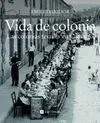 VIDA DE COLONIA: LAS COLONIAS TÉXTILES EN CATALUÑA