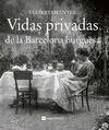 VIDAS PRIVADAS DE LA BARCELONA BURGUESA