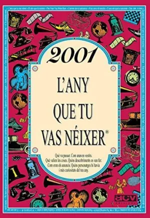 2001 L'any que tu Vas N?Ixer