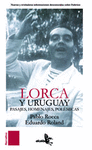 LORCA Y URUGUAY: PASAJES, HOMENAJES, POLÉMICAS