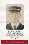 EL CADETE VARGAS LLOSA: CÓMO NACIÓ UN PREMIO NOBEL