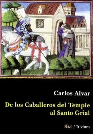 De los Caballeros del Temple Al Santo Grial
