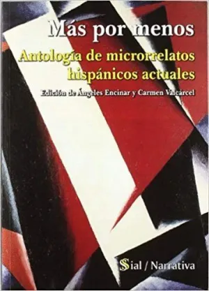 MÁS POR MENOS: ANTOLOGÍA DE MICRORRELATOS HISPÁNICOS ACTUALES