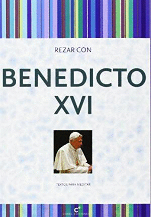 REZAR CON BENEDICTO XVI