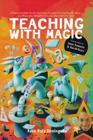 TEACHING WITH MAGICA PRACTICAL GUIDE FOR THE CLASSROOM TEACHER IN USING DOABLE MAGIC AS A MOTIVATOR