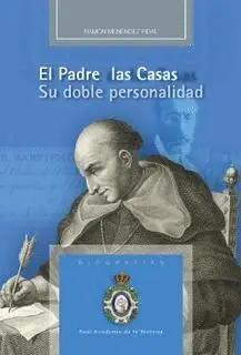 EL PADRE LAS CASAS: SU DOBLE PERSONALIDAD.