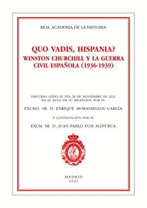 QUO VADIS, HISPANIA? WINSTON CHURCHILL Y LA GUERRA CIVIL ESPAÑOLA (1936-1939)