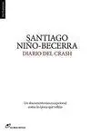 DIARIO DEL CRASH: UN DOCUMENTO TAN EXCEPCIONAL COMO LA ÉPOCA QUE REFLEJA