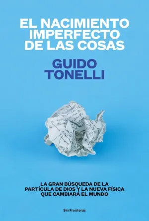 EL NACIMIENTO IMPERFECTO DE LAS COSAS: <BR>