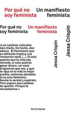 POR QUÉ NO SOY FEMINISTA: UN MANIFIESTO FEMINISTA POR QUÉ NO SOY FEMINISTA: UN MANIFIESTO FEMINISTA